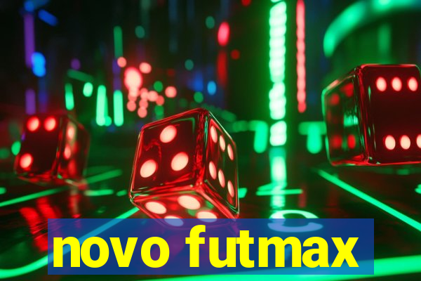 novo futmax